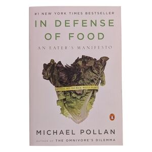 In Defense of Food by Michael Pollan